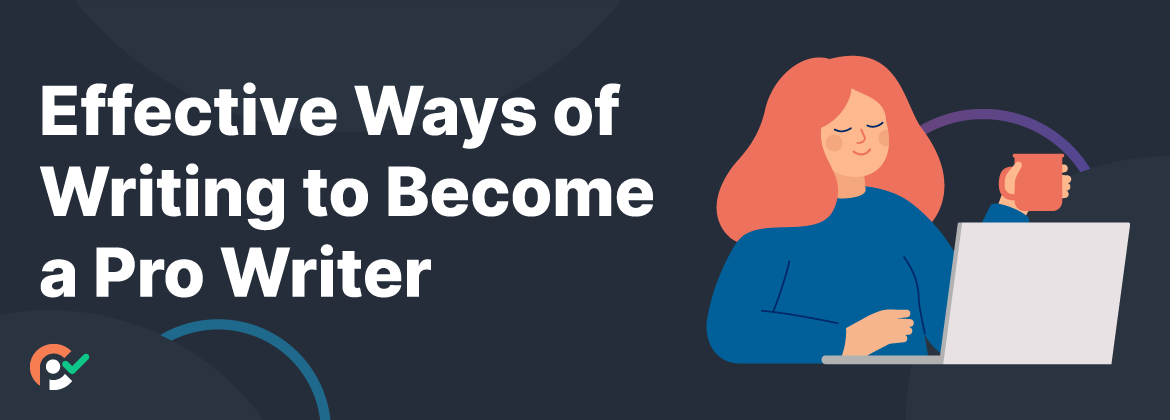 Effective Ways Of Writing To Become A Pro Writer Effective Ways Of Writing To Become A Pro Writer