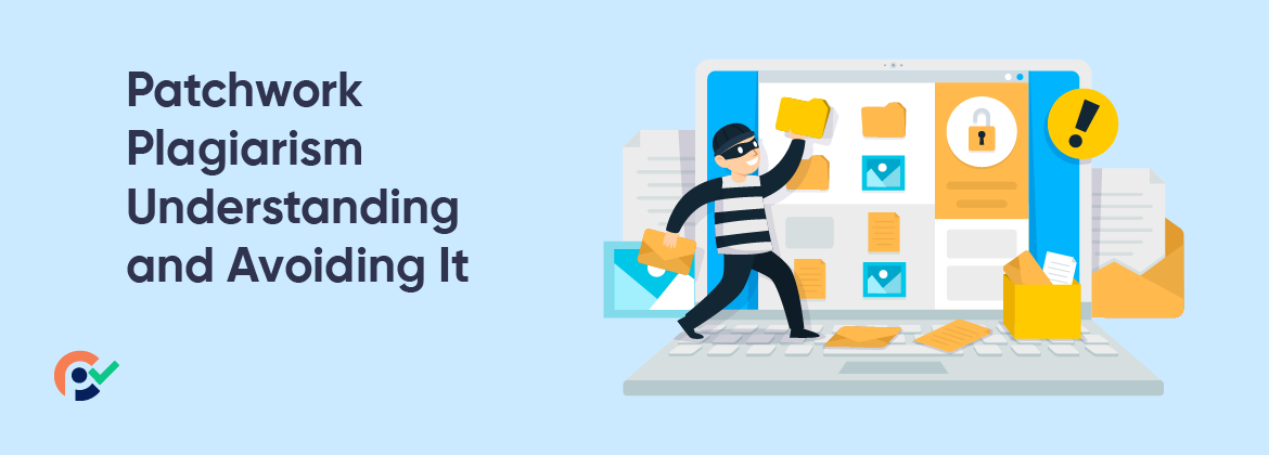Patchwork Plagiarism Understanding and Avoiding It