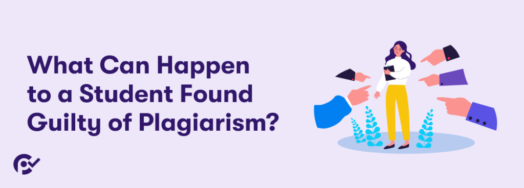 What Can Happen to a Student Found Guilty of Plagiarism?