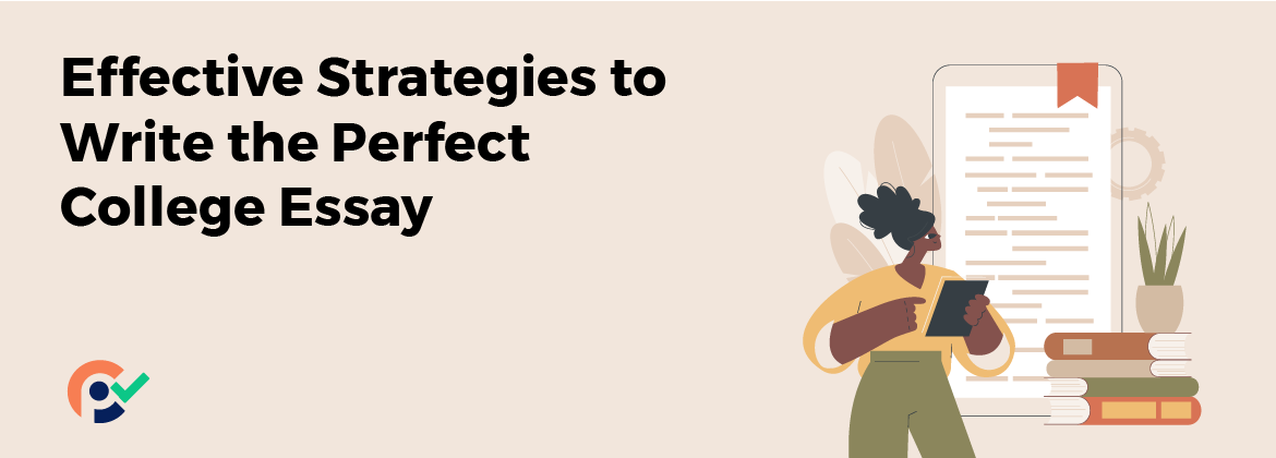 Effective Strategies to Write the Perfect College Essay
